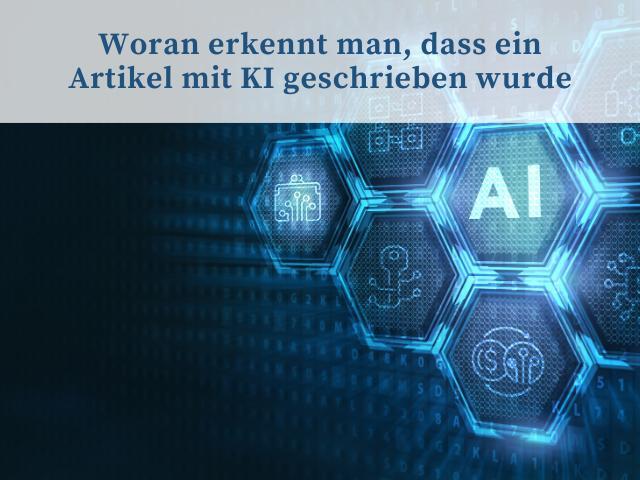 Woran erkennt man, dass ein Artikel mit KI geschrieben wurde