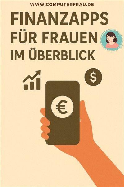 Finanzapps für Frauen – digitale Helfer für den Weg zur finanziellen Unabhängigkeit