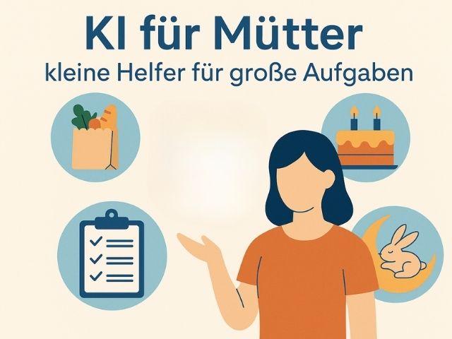 KI für Mütter – kleine Helfer für große Aufgaben
