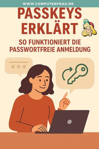 Passkeys erklärt – So funktioniert die passwortfreie Anmeldung