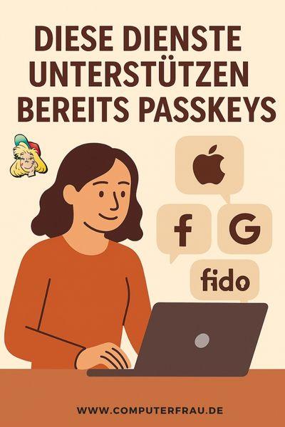 Passwörter sind Vergangenheit: Finde heraus, welche Dienste schon Passkeys unterstützen und vereinfache dein digitales Leben.
