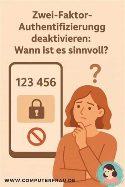 Zwei-Faktor-Authentifizierung deaktivieren: Wann ist es sinnvoll?
